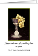 Granddaughter First Holy Communion Card with Chalice, Grapes and Communion Wafer card