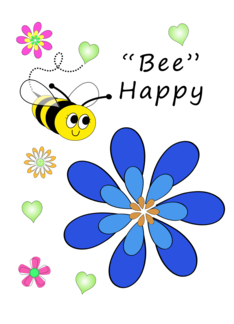 Bee Happy-I Am Here...