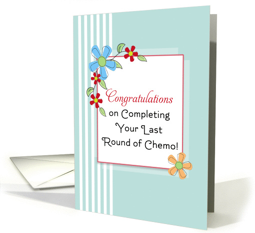 End of Chemo / Last Round of Chemo / Chemotherapy... (831366)