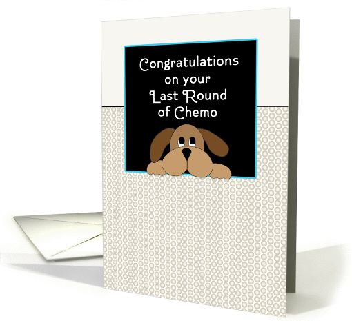 Last Round of Chemo Card-End of Chemo-Dog card (831752)