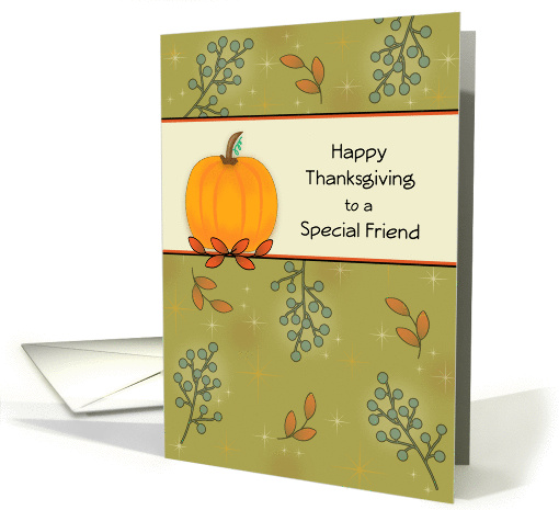 For A Special Friend Thanksgiving Greeting Card-Pumpkin... (836360)