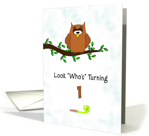 1st Birthday Greeting Card-Look Who's Turning 1-Owl on... (861137)