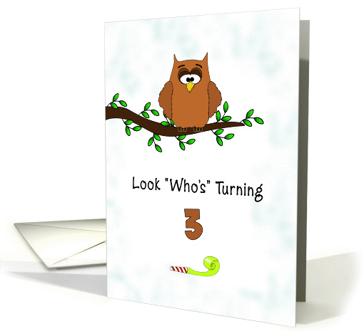 3rd Birthday Greeting Card-Look Who's Turning 3-Owl on... (861140)