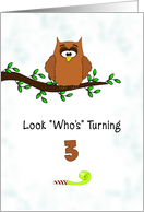 3rd Birthday Greeting Card-Look Who’s Turning 3-Owl on Tree Branch card