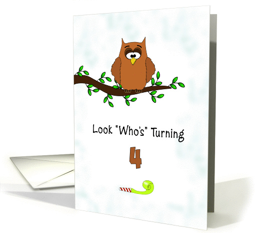 4th Birthday Greeting Card-Look Who's Turning 4-Owl on... (861141)