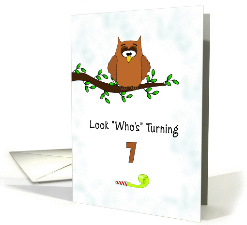 7th Birthday Card-Look Who's Turning 7 with Owl on Branch card