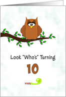 10th Birthday Greeting Card-Look Who’s Turning 10-Owl on Tree Branch card