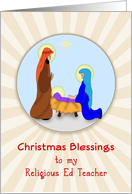 For Religious Ed Teacher-Christmas Nativity with Jesus-Mary-Joseph card