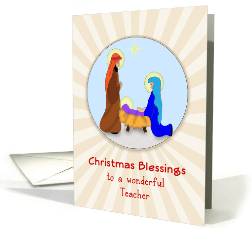 For Teacher-Christmas Nativity Scene with Jesus, Mary and Joseph card