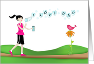 For Dad / For Father Father’s Day Greeting Card-Girl Blowing Bubbles card