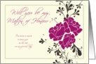 Will you be my Matron of Honour? card