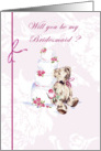 Will you be my Bridesmaid? card