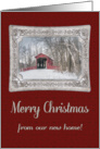 Red Covered Bridge in the Snow, Merry Christmas from our new home card