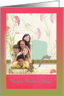 Pink Flowers for Mother’s Day Photo Card with Custom Text card