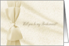 Will you be my Bridesmaid, Cream Bow card