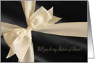 Cream Satin Bow on Black, Will you be my Matron of Honor? card