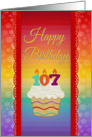 Happy Birthday, 107 Years Old, Colorful Cupcake card