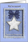 We have moved, Silver Star with Blue Bow, Season’s Greetings card