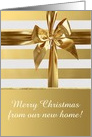 Big Gold Bow on Striped Paper, Merry Christmas from our new home! card