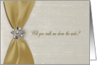 Will you walk me down the aisle?, Gold Satin Ribbon with Jewel card