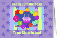 Sister in Law 85th Birthday, Colorful Cupcake and Balloons card