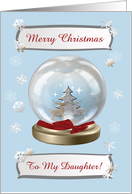 Snow Globe Deer, Tree & Snowflakes, To My Daughter, Custom Text card