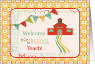 Welcome Back to School Teach!, School House with Flag in Apple Frame card