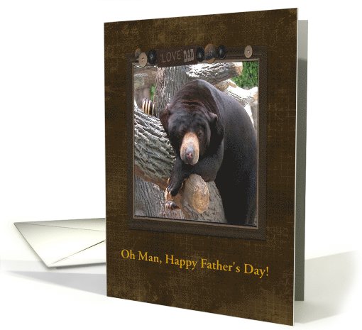Oh Man, Happy Father's Day, Black Bear in Love Dad Frame,... (186515)