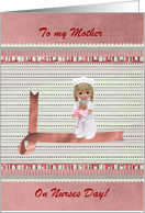 My Mommy’s A Nurse, Nurses Day for Mother, Custom Text card