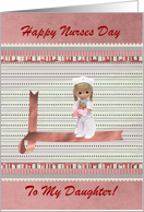 Happy Nurses Day, My Daughter is a Nurse, Custom Text card