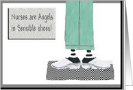 Nurses are Angels in Sensible shoes! card