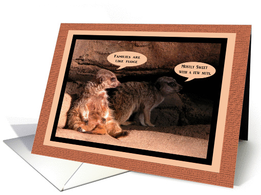Families are like fudge, Family Reunion, Meerkats card (440140)