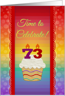 Cupcake with Number Candles, Time to Celebrate 73 Years Old Invitation card