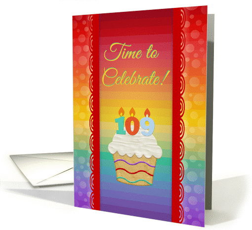 Time to Celebrate, 109 Years Old, Colorful Cupcake Invitations card