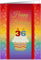 36 Years Old, Colorful Cupcake, Birthday Greetings card