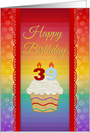 39 Years Old, Colorful Cupcake, Birthday Greetings card