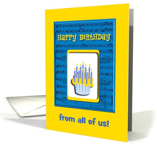 Happy Birthday from all of us, Birthday Cupcake on Musical Note card