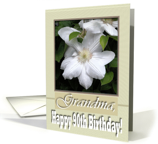 Happy 90th Birthday, Grandma, White Clematis card (715184)