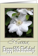 Happy 90th Birthday, Nana, White Clematis card