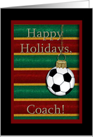 Happy Holidays Coach, Soccer Ornament card