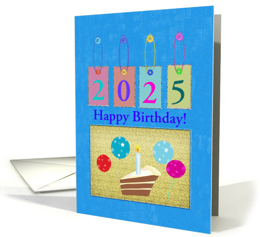 2025 Colorful Tags & Piece of Cake Birthday New Year's Day card