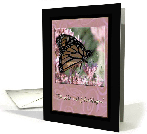 Happy Birthday in Danish, Beautiful Monarch Butterfly card (770335)