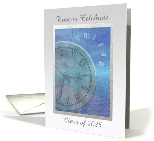 Graduation Party, Time to Celebrate Class of 2025, Clocks on Blue card