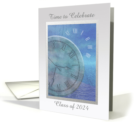 Graduation Party, Time to Celebrate Class of 2024, Clocks on Blue card
