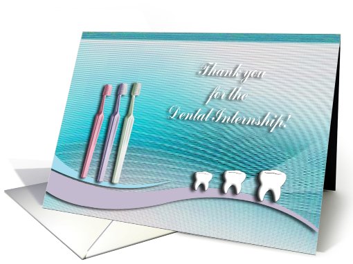 Thank you for the Dental Internship, Tooth Brushes and Teeth card