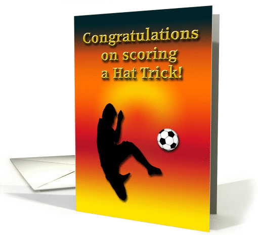 Congratulations on scoring a hat trick in soccer, For Him card