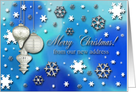 Merry Christmas, from our new address, Snowflakes and Ornaments card