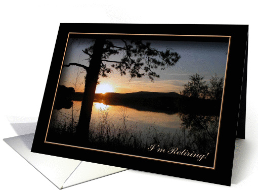 I'm Retiring, Mountain Lake Sunset card (905760)