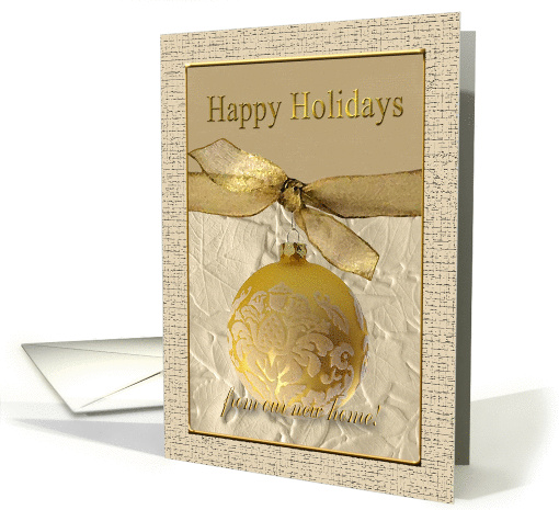 Gold Ornament with Ribbon, Happy Holidays from our new home card