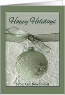 Green Ornament with Ribbon, Happy Holidays from our new home card